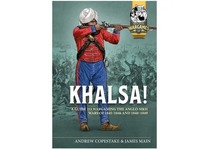 KHALSA! A Guide to Wargaming the Anglo-Sikh Wars